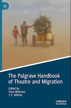 The Palgrave Handbook of Theatre and Migration