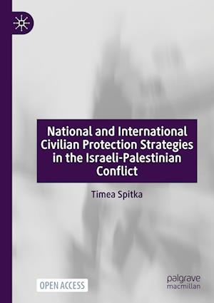 National and International Civilian Protection Strategies in the Israeli-Palestinian Conflict