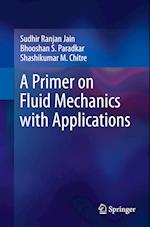 A Primer on Fluid Mechanics with Applications