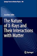 The Nature of X-Rays and Their Interactions with Matter