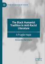 The Black Humanist Tradition in Anti-Racist Literature