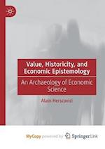 Value, Historicity, and Economic Epistemology : An Archaeology of Economic Science 