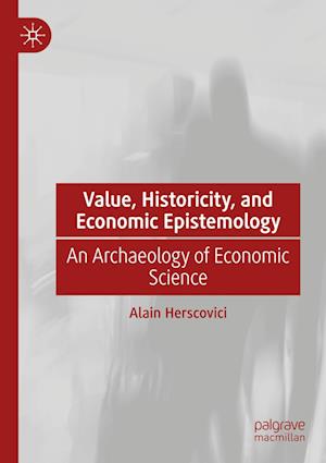 Value, Historicity, and Economic Epistemology