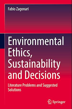 Environmental Ethics, Sustainability and Decisions