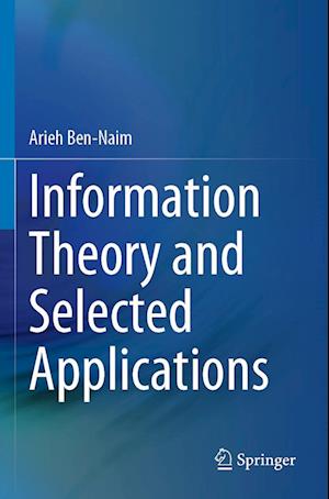 Information Theory and Selected Applications