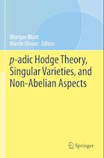 p-adic Hodge Theory, Singular Varieties, and Non-Abelian Aspects
