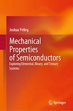 Mechanical Properties of Semiconductors: Elemental Semiconductors: Si, Ge; Binary Semiconductors: SiC, GaAs, GaP, InP; Ternary Semiconductors: AlGaAs, GaAsP, ZnCdTe