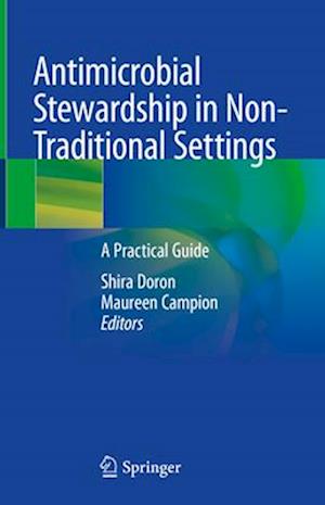 Antimicrobial Stewardship in Non-Traditional Settings