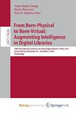 From Born-Physical to Born-Virtual: Augmenting Intelligence in Digital Libraries : 24th International Conference on Asian Digital Libraries, ICADL 202