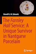 The Farnley Hall Service: A Unique Survivor in Nantgarw Porcelain