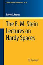 The E. M. Stein Lectures on Hardy Spaces
