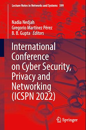 International Conference on Cyber Security, Privacy and Networking (ICSPN 2022)