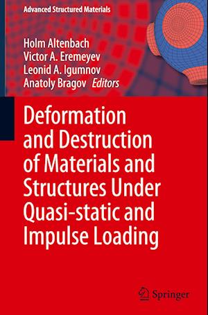 Deformation and Destruction of Materials and Structures under Quasi-static and Impulse Loading