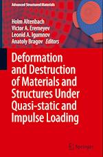 Deformation and Destruction of Materials and Structures under Quasi-static and Impulse Loading