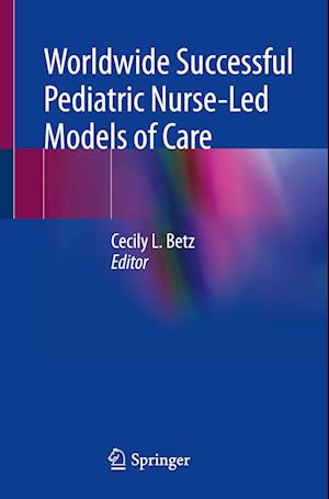 Worldwide Successful Pediatric Nurse-Led Models of Care