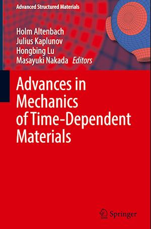 Advances in Mechanics of Time-dependent Materials