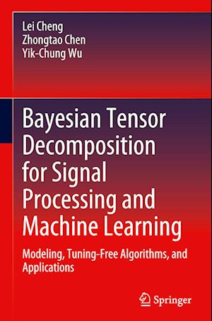 Bayesian Tensor Decomposition for Signal Processing and Machine Learning
