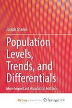Population Levels, Trends, and Differentials : More Important Population Matters 