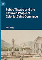Public Theatre and the Enslaved People of Colonial Saint-Domingue
