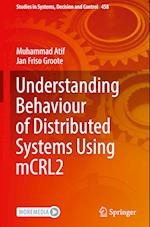 Understanding Behaviour of Distributed Systems Using mCRL2