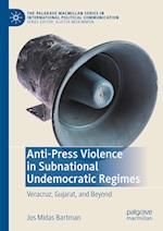 Anti-Press Violence in Subnational Undemocratic Regimes
