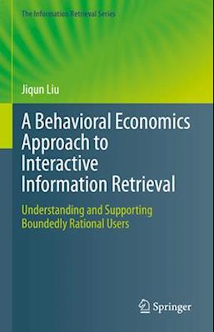 A Behavioral Economics Approach to Interactive Information Retrieval
