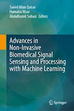 Advances in Non-Invasive Biomedical Signal Sensing and Processing with Machine Learning