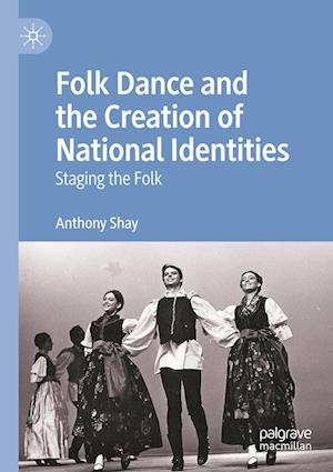 Folk Dance and the Creation of National Identities