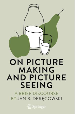 On Picture Making and Picture Seeing—A Brief Discourse"