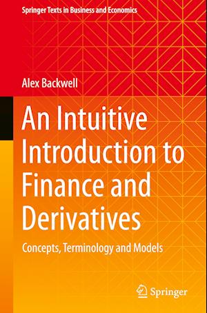 An Intuitive Introduction to Finance and Derivatives