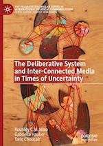 The Deliberative System and Inter-Connected Media in Times of Uncertainty