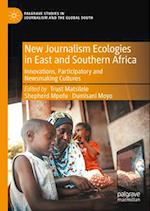 New Journalism Ecologies in East and Southern Africa