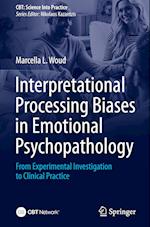 Interpretational Processing Biases in Emotional Psychopathology