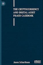 The Cryptocurrency and Digital Asset Fraud Casebook