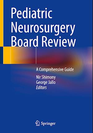 Pediatric Neurosurgery Board Review