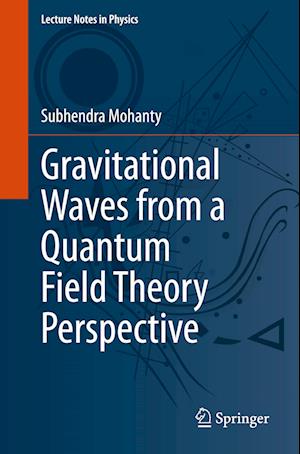 Gravitational Waves from a Quantum Field Theory Perspective