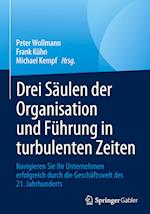 Drei Säulen der Organisation und Führung in turbulenten Zeiten