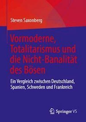 Vormoderne, Totalitarismus und die Nicht-Banalität des Bösen