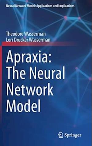 Apraxia: The Neural Network Model