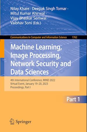 Machine Learning, Image Processing, Network Security and Data Sciences