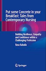 Put some Concrete in your Breakfast: Tales from Contemporary Nursing