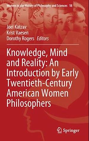 Knowledge, Mind and Reality: An Introduction by Early Twentieth-Century American Women Philosophers