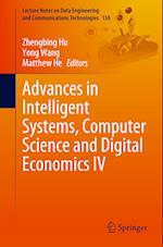 Advances in Intelligent Systems, Computer Science and Digital Economics IV