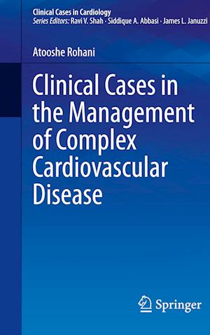 Clinical Cases in the Management of Complex Cardiovascular Disease