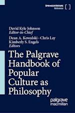 The Palgrave Handbook of Popular Culture as Philosophy