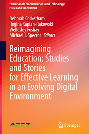 Reimagining Education: Studies and Stories for Effective Learning in an Evolving Digital Environment