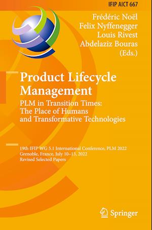 Product Lifecycle Management. PLM in Transition Times: The Place of Humans and Transformative Technologies