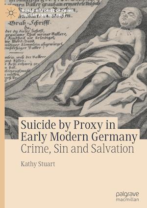 Suicide by Proxy in Early Modern Germany