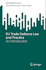 EU Trade Defence Law and Practice