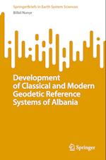 Development of Classical and Modern Geodetic Reference Systems of Albania